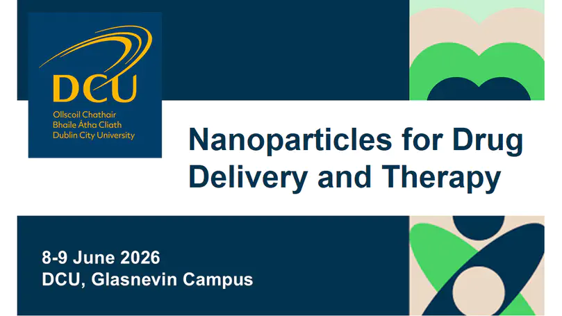 2-day Workshop at DCU: Nanoparticles for Drug Delivery and Therapy